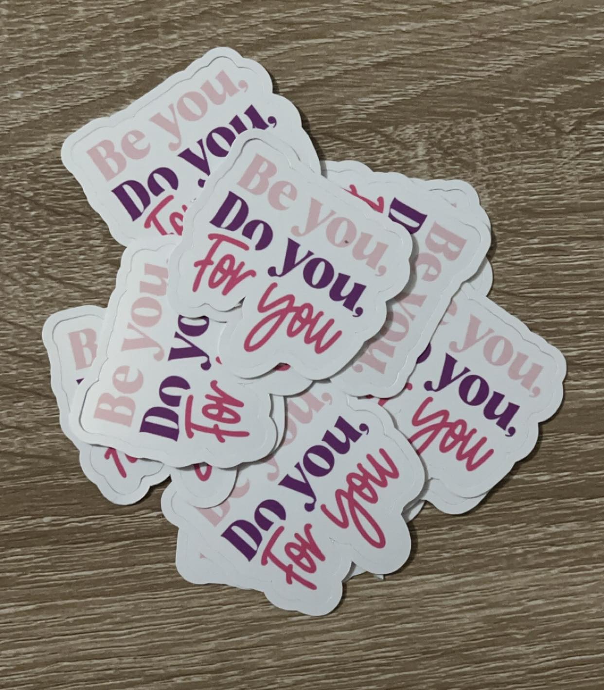 Stickers- Be you, Do You, For You