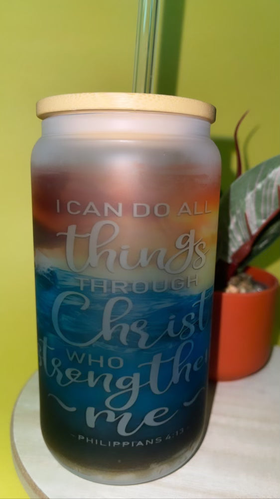 16 oz Glass Cup- I can do all things through CHRIST that gives me Strength
